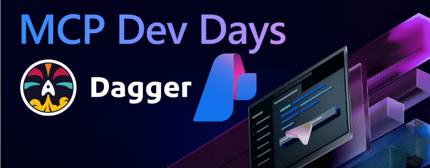 Dagger CI - MCP Dev Days Recap -  AI Camp Workshop